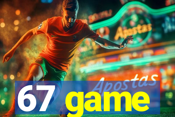 67 game